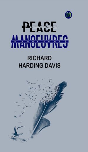 Peace ManoeuvresŻҽҡ[ Richard Harding Davis ]