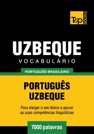 Vocabulário Português Brasileiro-Uzbeque - 7000 palavras