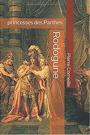 Rodogune【電子書籍】[ Pierre Corneille ]