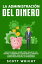 La administraci?n del dinero: Una gu?a b?sica sobre c?mo salir de las deudas y comenzar a construir la riqueza financiera, que incluye consejos sobre presupuestos e inversionesŻҽҡ[ Scott Wright ]