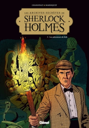 Les Archives secrètes de Sherlock Holmes - Tome 03 NE