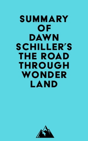 Summary of Dawn Schiller's The Road Through WonderlandŻҽҡ[ ? Everest Media ]