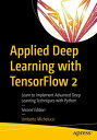 ŷKoboŻҽҥȥ㤨Applied Deep Learning with TensorFlow 2 Learn to Implement Advanced Deep Learning Techniques with PythonŻҽҡ[ Umberto Michelucci ]פβǤʤ7,900ߤˤʤޤ