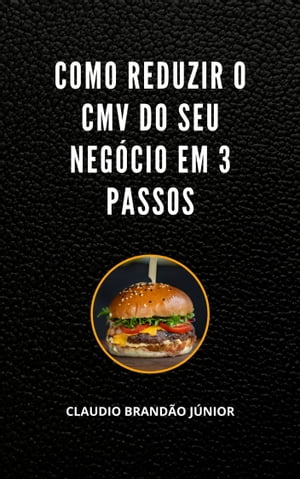 COMO REDUZIR O CMV DO SEU NEG?CIO EM 3 PASSOS