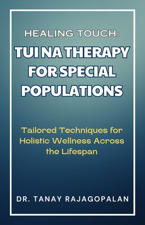 Healing Touch: TUI NA THERAPY FOR SPECIAL POPULATIONS