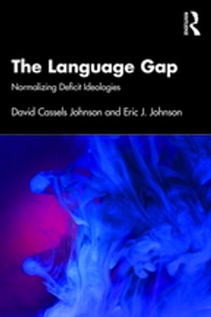 The Language Gap Normalizing Deficit Ideologies