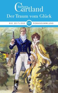 Der Traum vom Gluck【電子書籍】[ Barbara Cartland ]