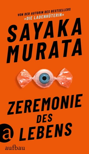 Zeremonie des Lebens Storys【電子書籍】 Sayaka Murata