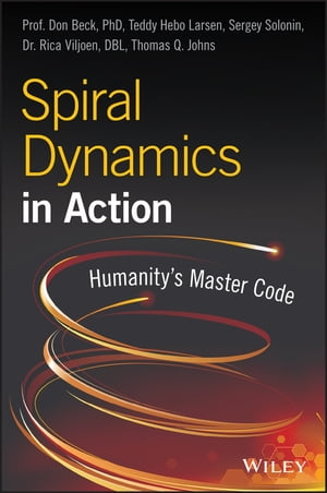 Spiral Dynamics in Action Humanity's Master Code