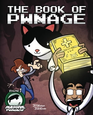 Massive Pwnage Volume 1: The Book of Pwnage