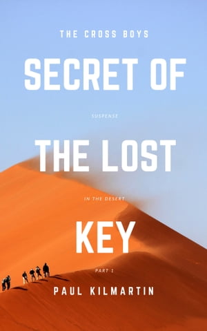 Secret of The Lost Key【電子書籍】[ Paul Kilmartin ]