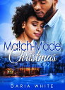 Match-Made Christmas【電子書籍】[ Daria White ]