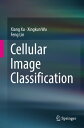 Cellular Image Classification【電子書籍】[ Xiang Xu ]