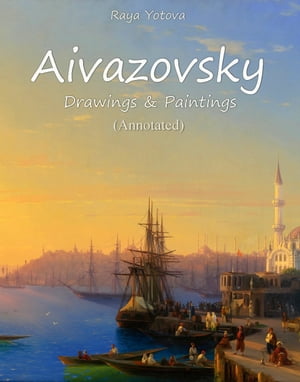 Aivazovsky Drawings & Paintings (Annotated)