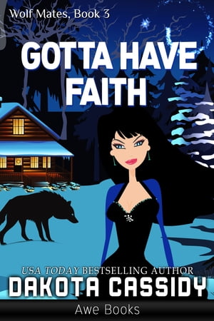 Gotta Have Faith【電子書籍】[ Dakota Cassi