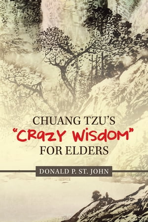 Chuang Tzu’s “Crazy Wisdom” for Elders