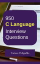 950 C Language Interview Questions and Answers【電子書籍】 Vamsee Puligadda