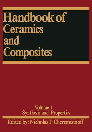 Handbook of Ceramics and Composites Synthesis and PropertiesŻҽҡ[ Ni...