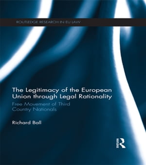 The Legitimacy of The European Union through Legal Rationality