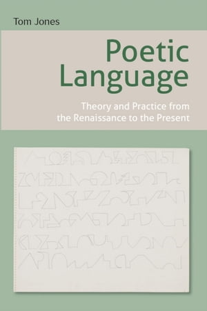 Poetic Language Theory and Practice from the Renaissance to the PresentŻҽҡ[ T...