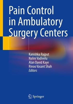 Pain Control in Ambulatory Surgery Centers【電子書籍】