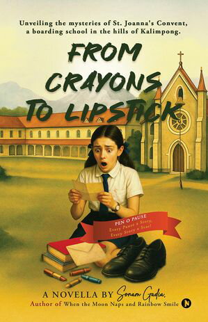 ŷKoboŻҽҥȥ㤨From Crayons to Lipstick Unveiling the mysteries of St Joanna's Convent, a boarding school in the hills of KalimpongŻҽҡ[ Sonam Gadia ]פβǤʤ282ߤˤʤޤ