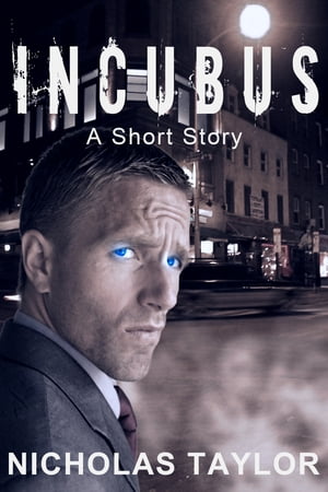 Incubus: A Short Story