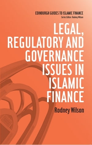 Legal, Regulatory and Governance Issues in Islamic Finance