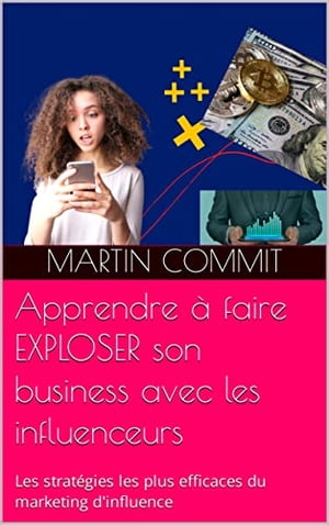 Apprendre à faire EXPLOSER son business avec les influenceurs