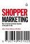 Shopper Marketing: How to Increase Purchase Decisions at the Point of Sale