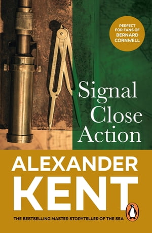 Signal Close Action (The Richard Bolitho adventures: 14): a fast-paced, all-action adventure on the high seas from the master storyteller of the sea