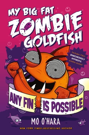 Any Fin Is Possible: My Big Fat Zombie Goldfish