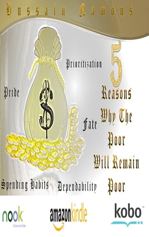 5 Reasons Why The Poor Will Remain Poor【電子書籍】[ Hussain Namous ]