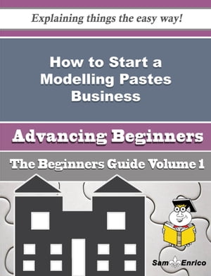 How to Start a Modelling Pastes Business (Beginners Guide)