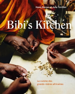 楽天楽天Kobo電子書籍ストアBibi's kitchen La cuisine des grands-m?res africaines【電子書籍】[ Hawa Hassan ]