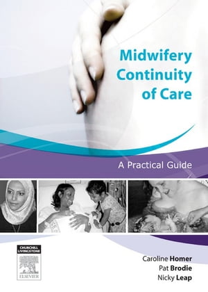 Midwifery Continuity of Care - E-Book