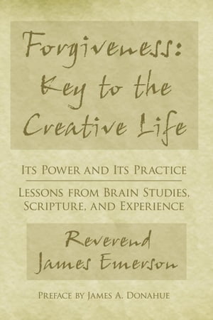 Forgiveness: Key to the Creative Life