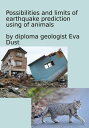 Possibilities and limits of earthquake prediction using of animals Time and agai...