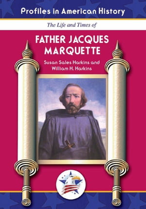 Father Jacques Marquette【電子書籍】[ Susan Sales Harkins ]