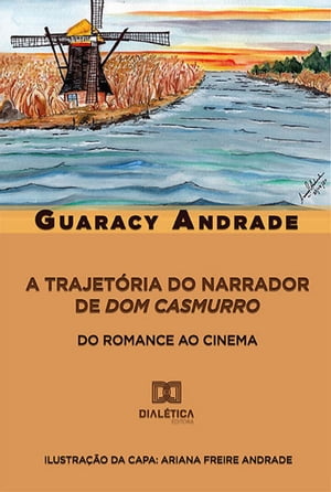 A Trajet?ria do Narrador de "Dom Casmurro" do Romance ao Cinema