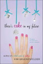 There 039 s Cake in My Future【電子書籍】 Kim Gruenenfelder