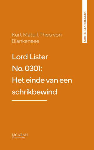 Lord Lister No. 0301: Het einde van een schrikbewind【電子書籍】[ Kurt Matull ]