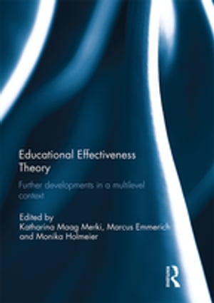 Educational Effectiveness Theory Further developments in a multilevel context