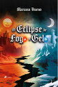 O Eclipse de Fogo e Gelo【電子書籍】[ Mariana Buen