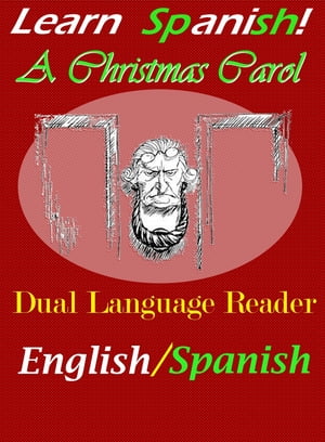 Learn Spanish!  A Christmas Carol: Dual Language Reader (English/Spanish)