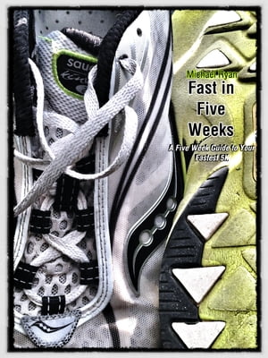 ŷKoboŻҽҥȥ㤨Fast in Five Weeks: A Five Week Guide to Your Fastest 5KŻҽҡ[ Mike Ryan ]פβǤʤ335ߤˤʤޤ