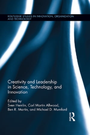 Creativity and Leadership in Science, Technology, and Innovation【電子書籍】