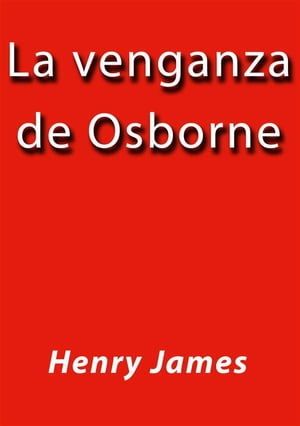 La venganza de OsborneŻҽҡ[ Henry James ]