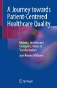 A Journey towards Patient-Centered Healthcare Quality Patients, Families and Car...