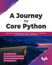 ŷKoboŻҽҥȥ㤨A Journey to Core Python: Experience the Applications of Tuples, Dictionary, Lists, Operators, Loops, Indexing, Slicing, and MatricesŻҽҡ[ Mr. Girish Kumar ]פβǤʤ1,150ߤˤʤޤ